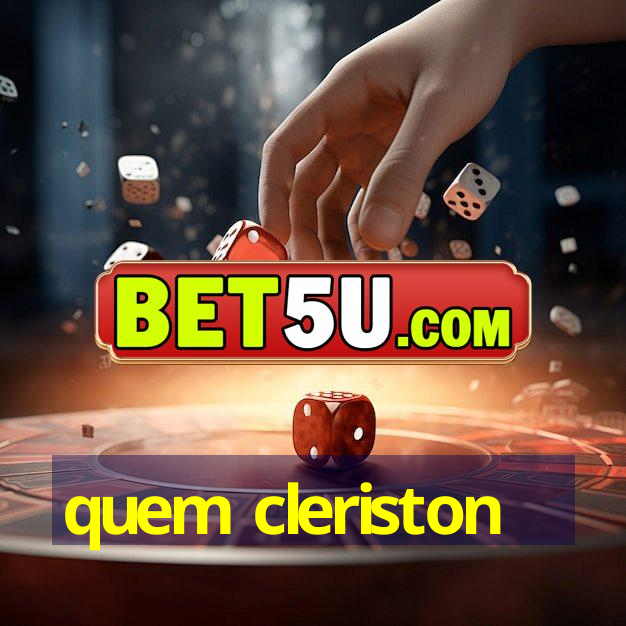 quem cleriston